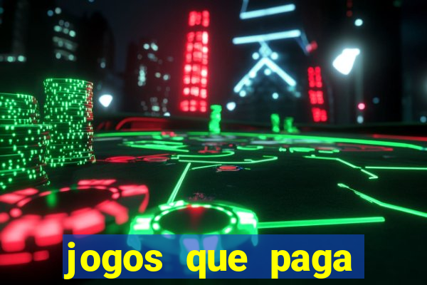 jogos que paga dinheiro de verdade